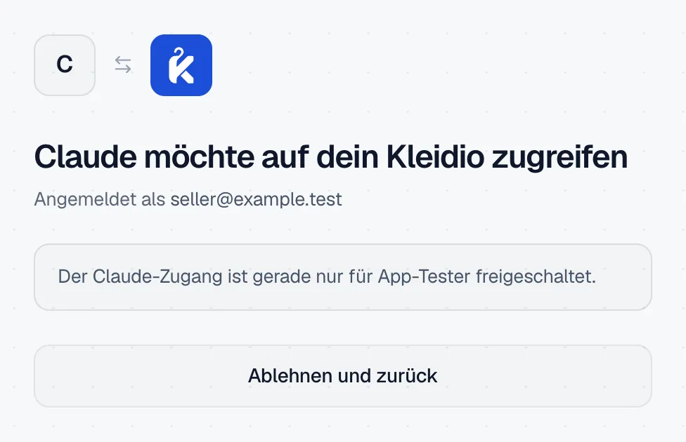 Die Zustimmungsseite von Kleidio: Claude möchte auf dein Kleidio zugreifen, angemeldet als Beispielkonto, mit dem Satz Der Claude-Zugang ist gerade nur für App-Tester freigeschaltet und dem Knopf Ablehnen und zurück.