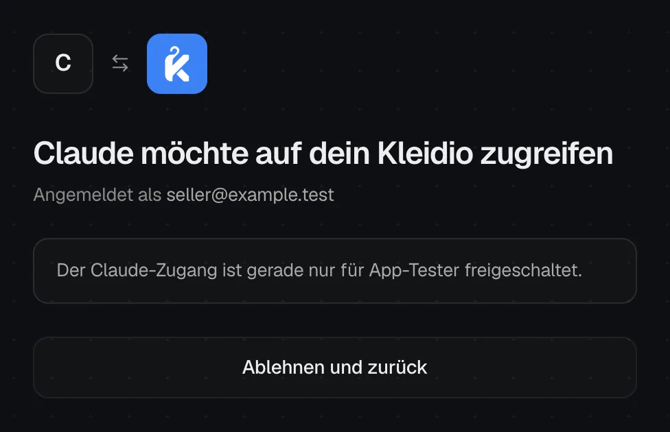 Die Zustimmungsseite von Kleidio: Claude möchte auf dein Kleidio zugreifen, angemeldet als Beispielkonto, mit dem Satz Der Claude-Zugang ist gerade nur für App-Tester freigeschaltet und dem Knopf Ablehnen und zurück.