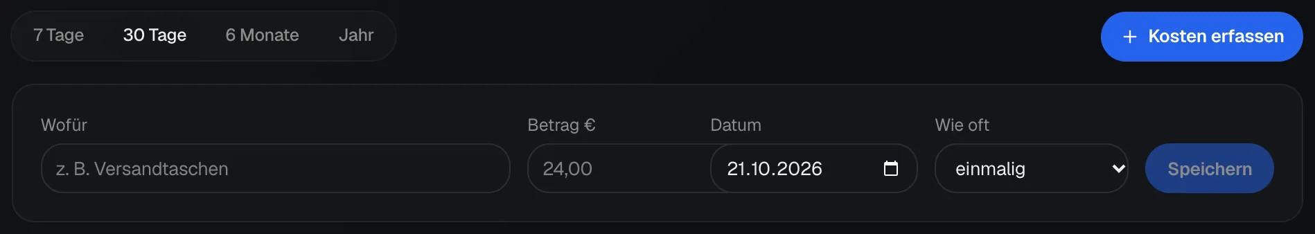 Die aufgeklappte Zeile Kosten erfassen mit den Feldern Wofür, Betrag, Datum und Wie oft und dem Knopf Speichern, darüber die Zeitraumwahl.