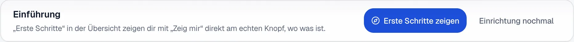 Die Karte Einführung unter Hilfe und Feedback mit den Knöpfen Erste Schritte zeigen und Einrichtung nochmal.