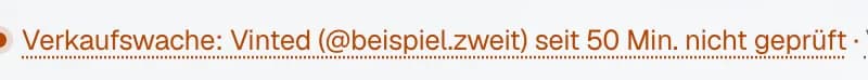 Der Satz in der Übersicht in Warnfarbe: Verkaufswache Vinted seit 50 Min. nicht geprüft.